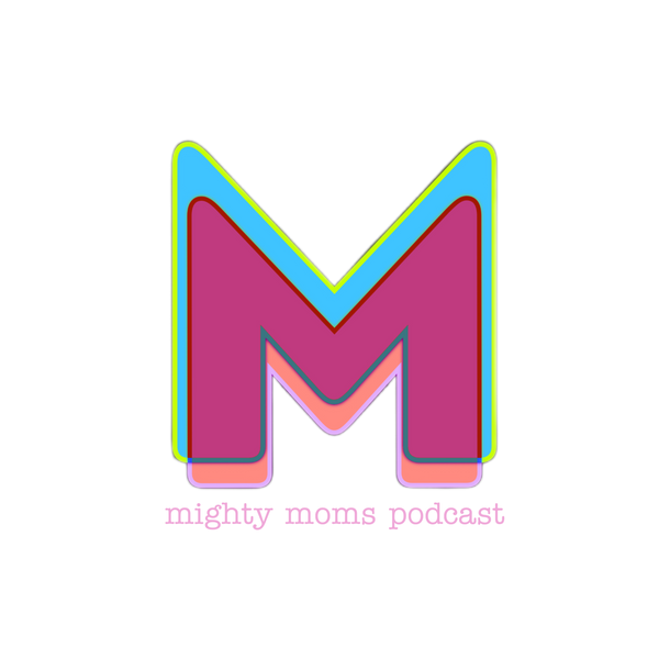 Mighty Moms Podcast